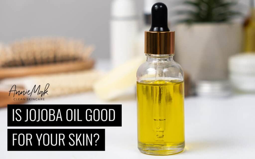 Is jojoba good for your skin?