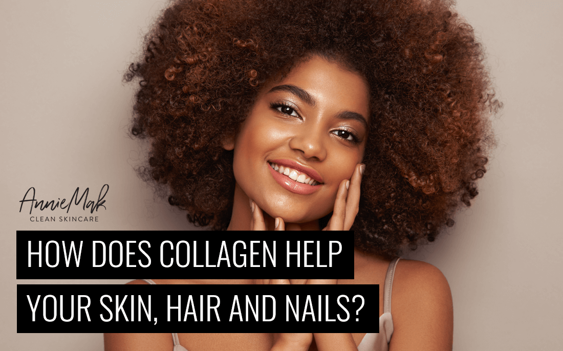 How Does Collagen Help Your Skin, Hair and Nails?