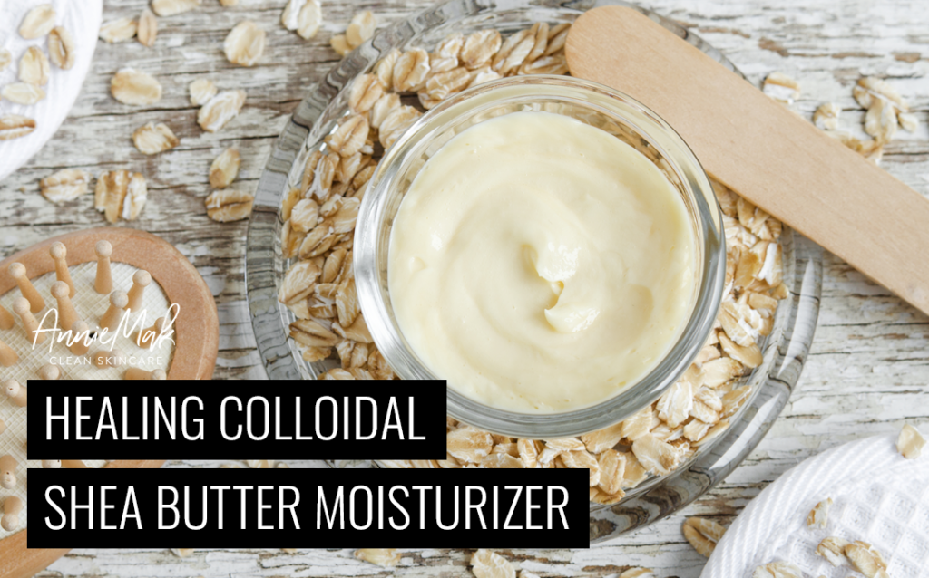 Healing Colloidal Shea Butter Moisturizer
