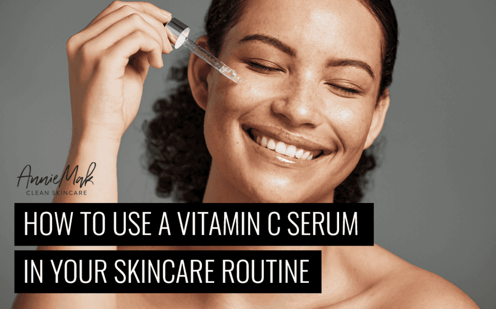 How to Use a Vitamin C Serum in Your Skincare Routine