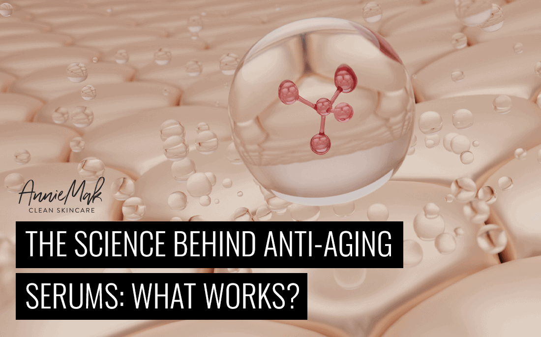 The Science Behind Anti-Aging Serums What Works