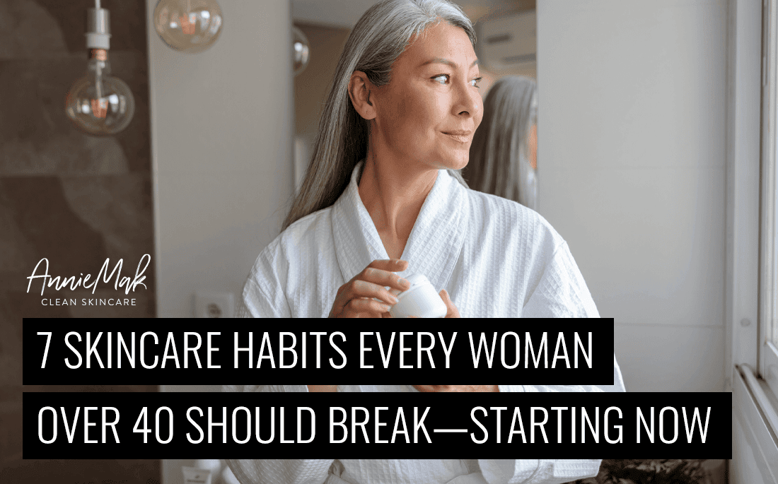 7 Skincare Habits Every Woman Over 40 Should Break